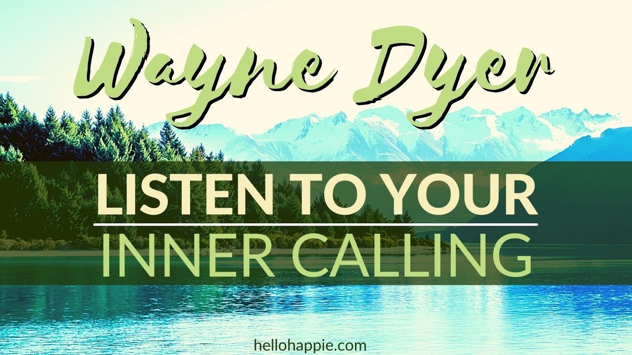 How To Listen To Your Inner Calling | Wayne Dyer Shares 2 Significant Experiences