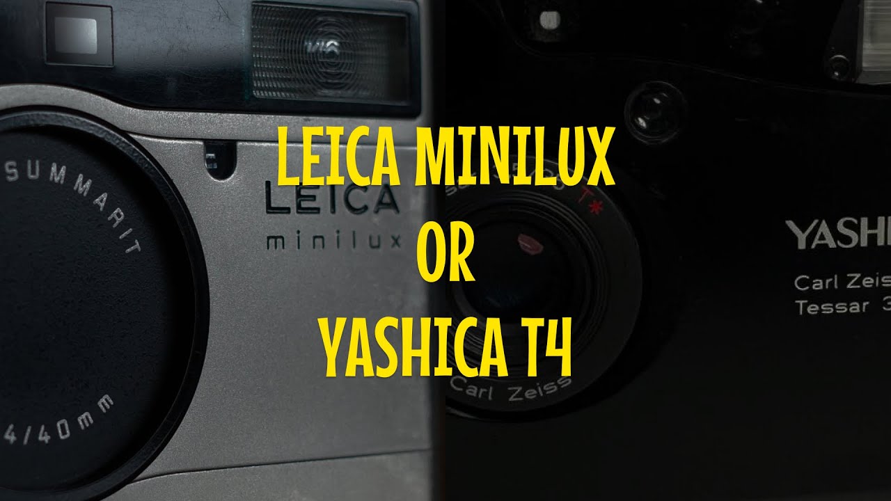 Leica Minilux or Yashica T4?
