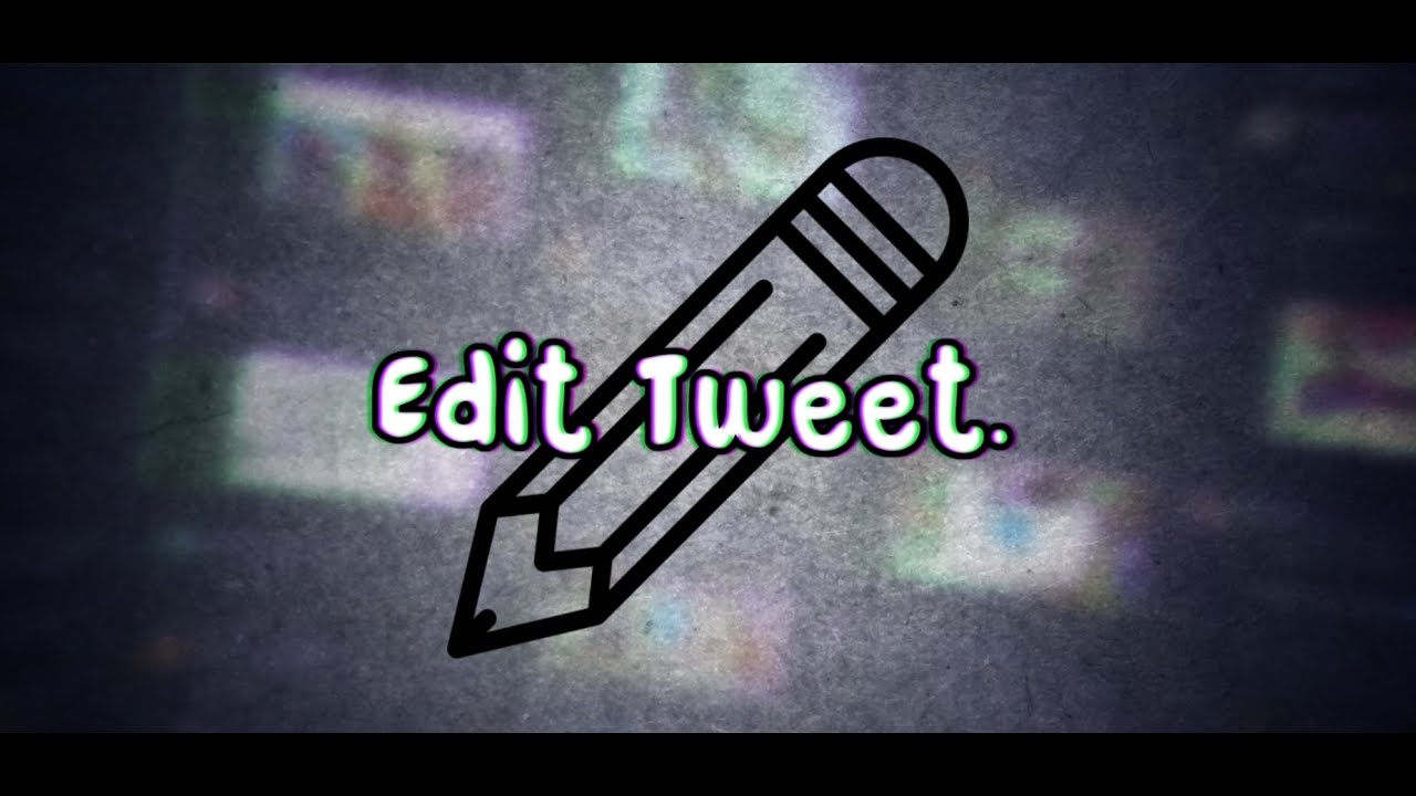 Edit Tweet.