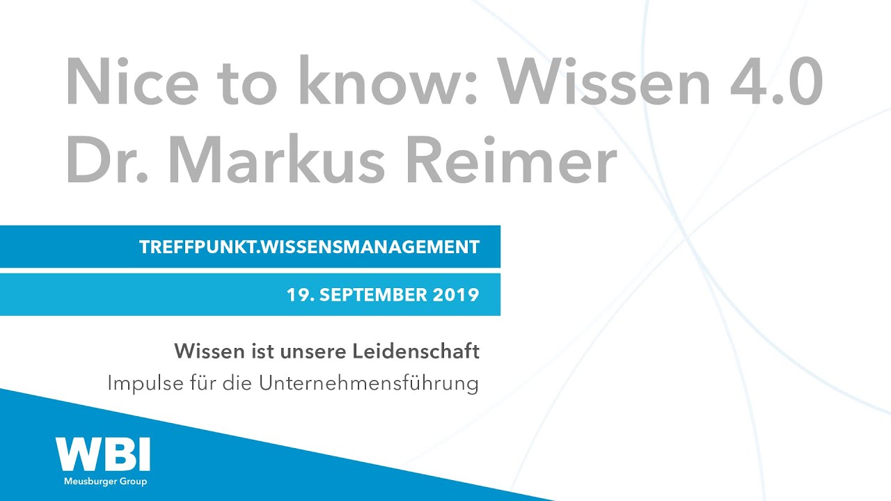 Nice to know: Wissen 4.0 | Dr. Markus Reimer