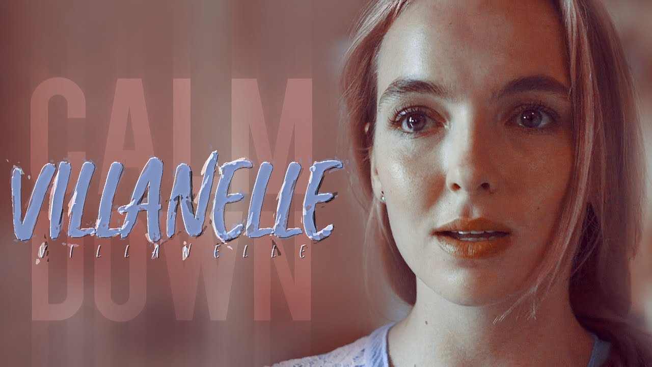 Villanelle | Calm Down [S1]