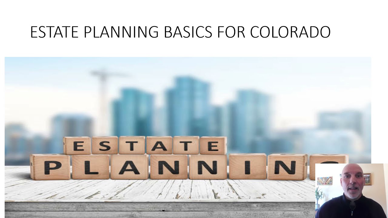 Estate Planning Basics for Colorado