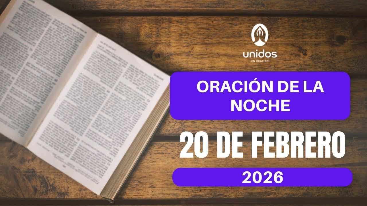 Oración de la noche para el 20 de febrero del 2026