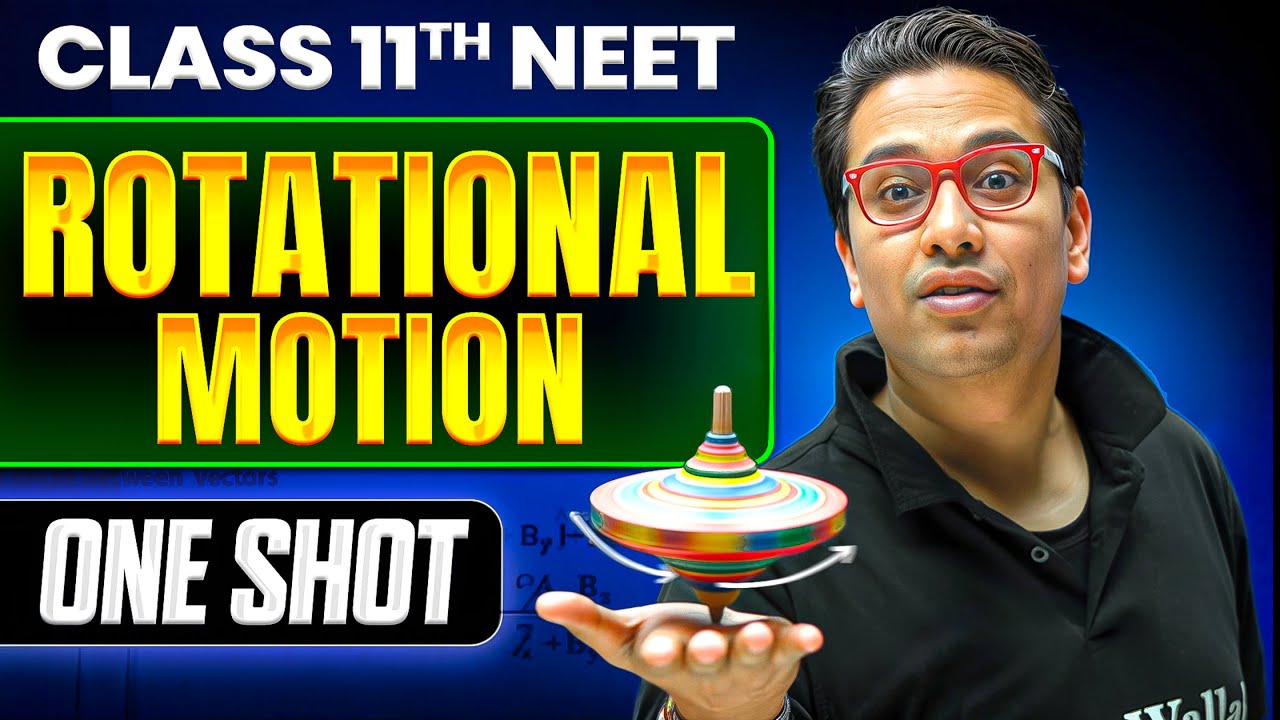 ROTATIONAL MOTION in ONE SHOT | All Concepts & PYQs |  Basics to Advanced | Class 11 NEET