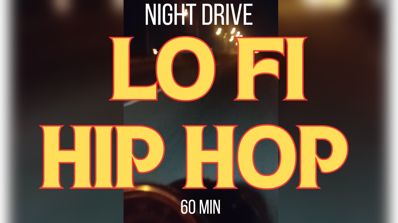 Lofi Hip Hop para Estudiar y Trabajar | Night Drive 60 min