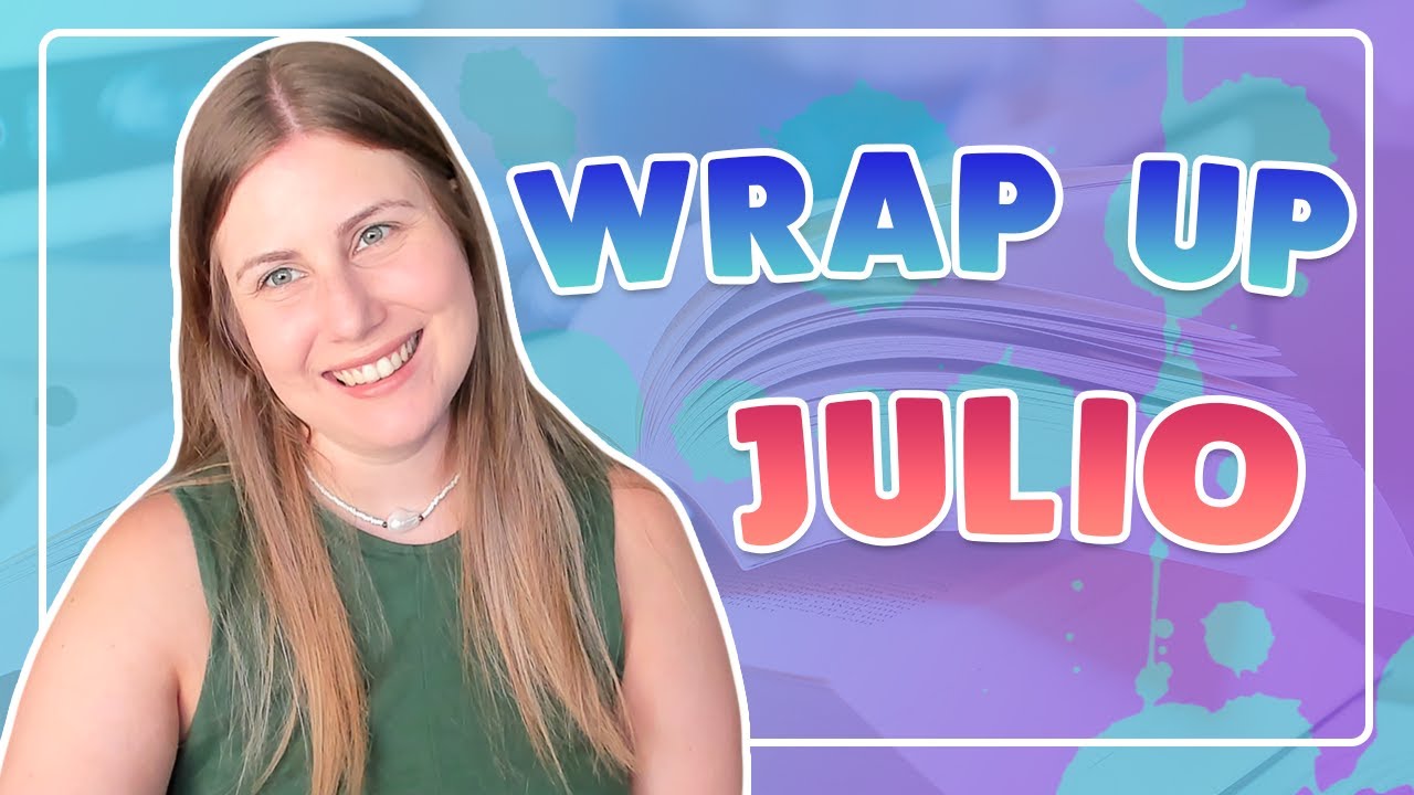 WRAP UP JULIO 2025 + últimas compras