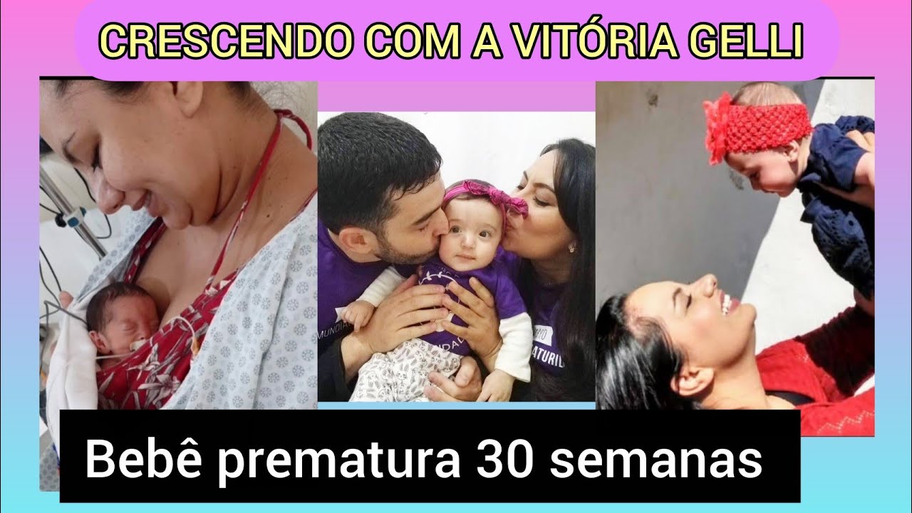 CRESCENDO COM A VITÓRIA GELLI , EU FUI UMA BEBÊ PREMATURA DE 30 SEMANAS 
