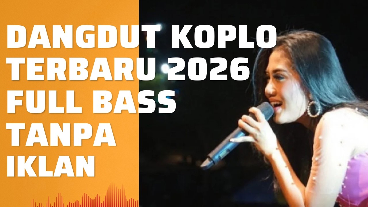 Dangdut Koplo Terbaru 2026 Full Bass Tanpa Iklan