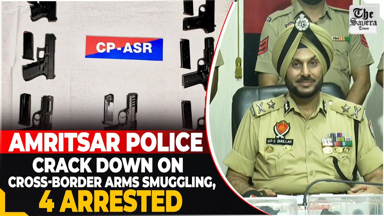 Amritsar Police Crack Down on Cross-Border Arms Smuggling, 4 Arrested