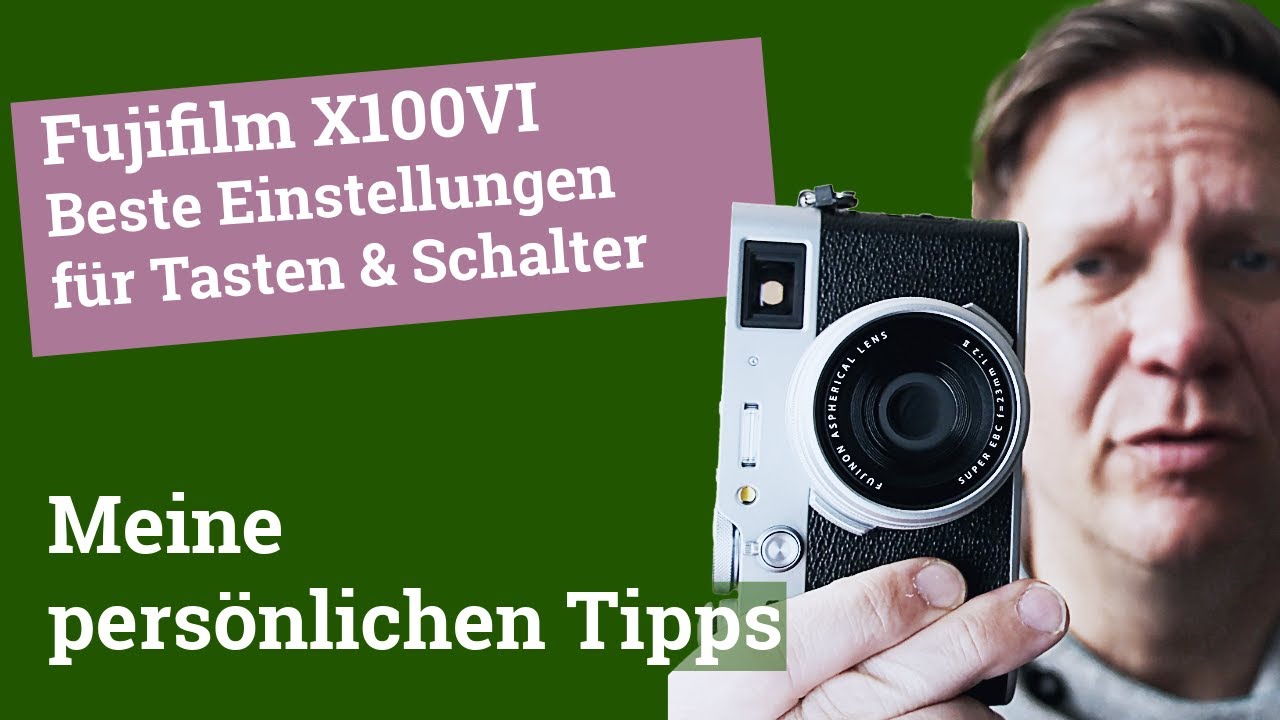 Fujifilm X100VI – Beste Einstellungen für Tasten & Schalter | Meine persönlichen Tipps