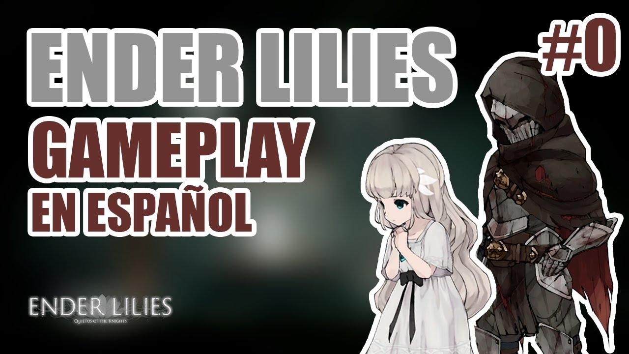 PRIMERA SERIE DEL CANAL | CAPÍTULO 0 - ENDER LILIES
