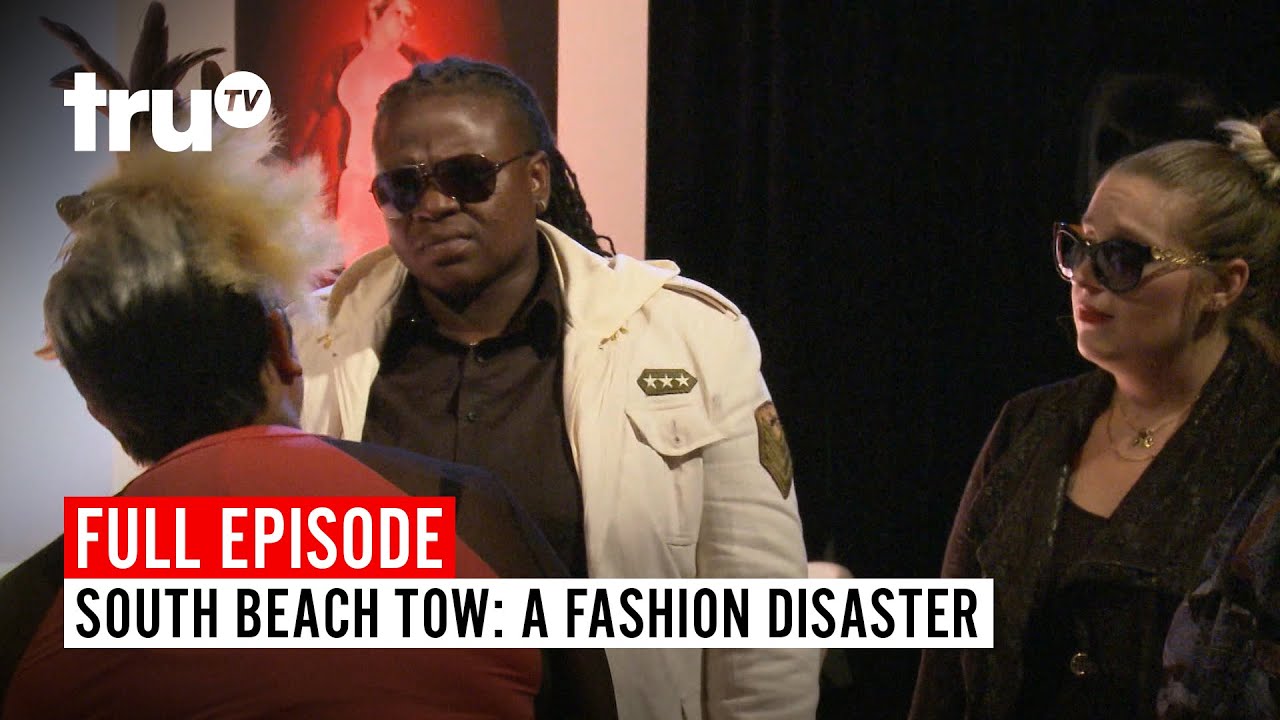 South Beach Tow | Season 5: A Fashion Disaster | Watch the Full Episode | truTV