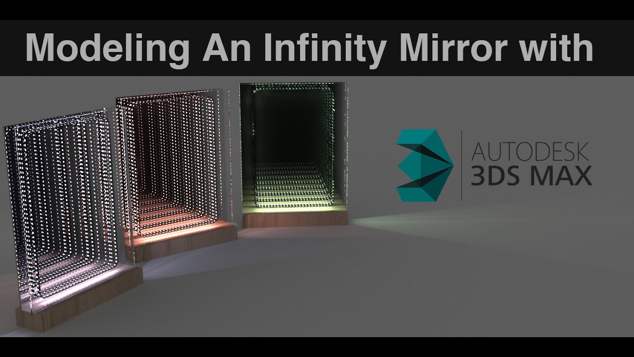 Modeling An Infinity Mirror with 3ds Max