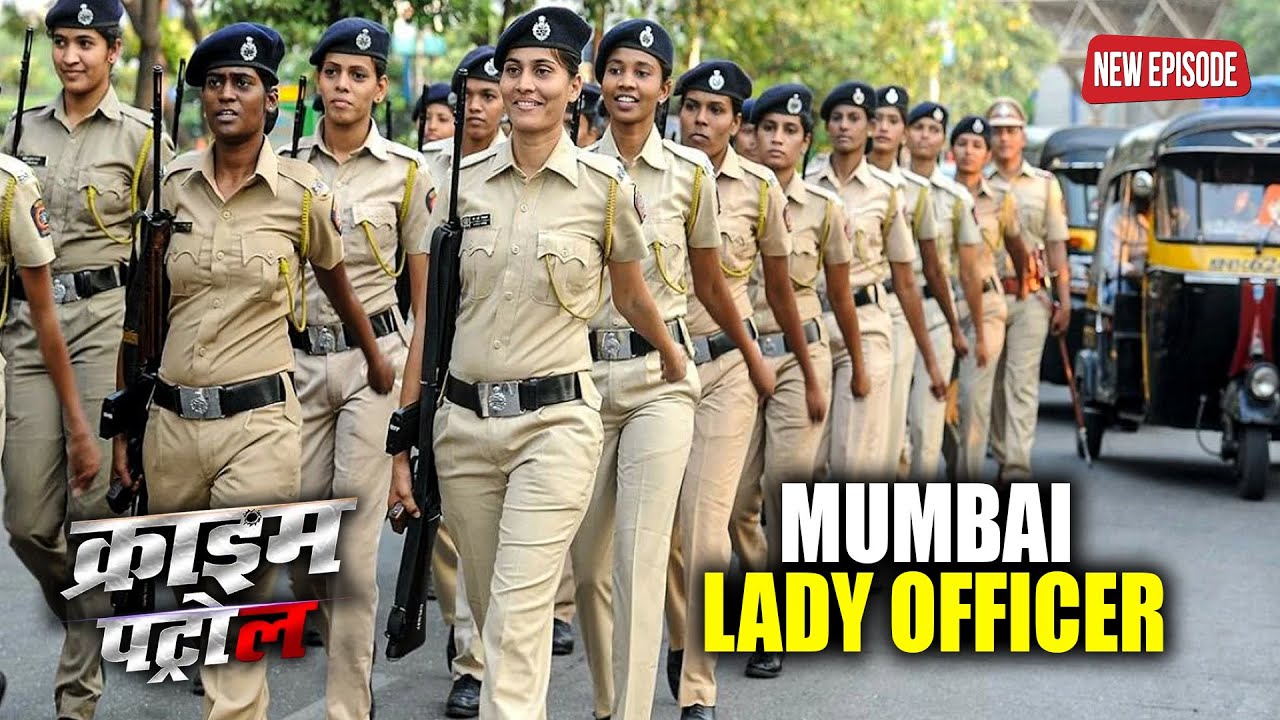 मुंबई की लेडी ऑफिसर ऑन मिशन – महिला पुलिस की ताकत | Crime Patrol New Episode 2026