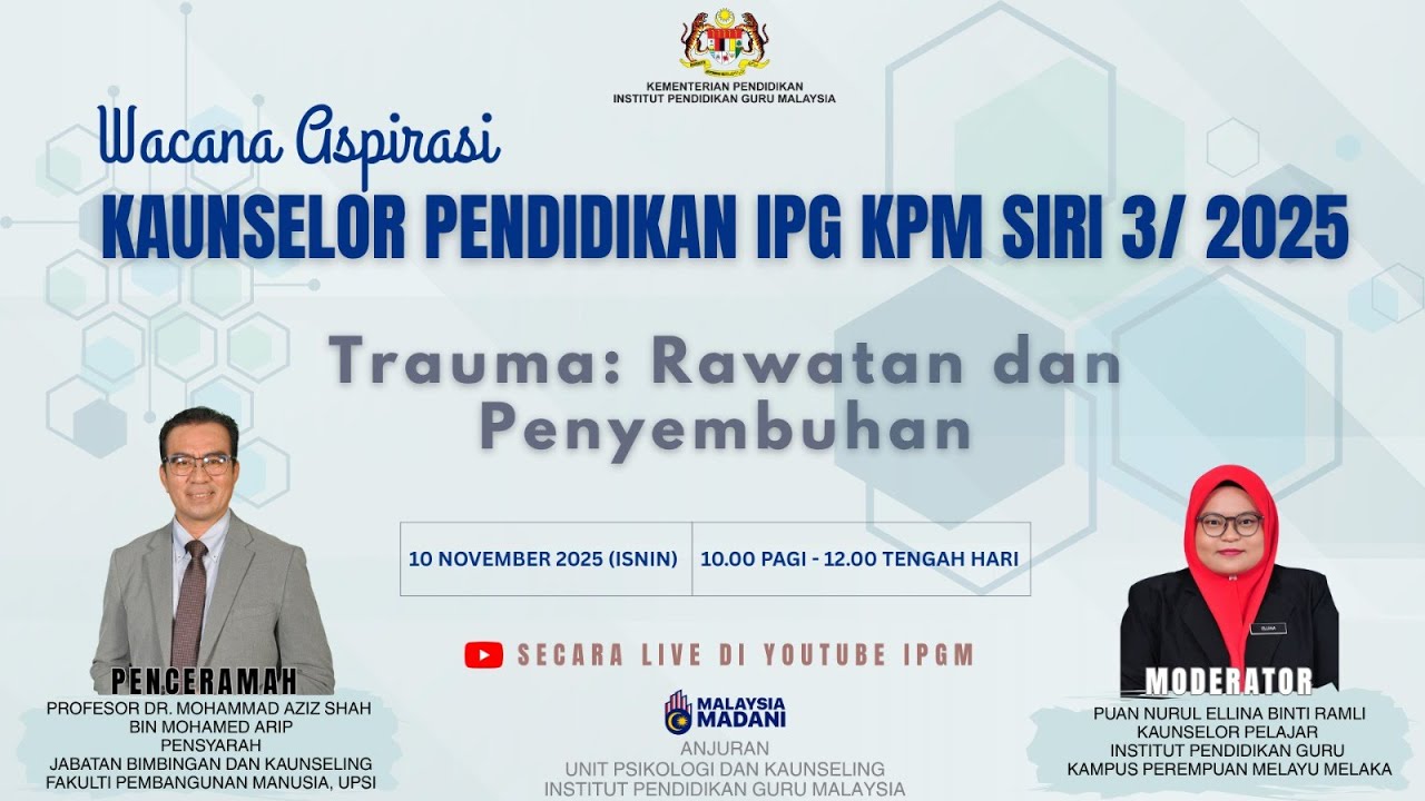 WACANA ASPIRASI KAUNSELOR PENDIDIKAN IPG KPM SIRI 3 2025: TRAUMA: RAWATAN DAN PENYEMBUHAN