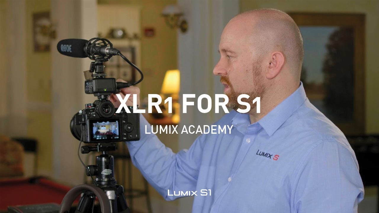 LUMIX S1, S1R Tutorial 23: XLR1 For S1