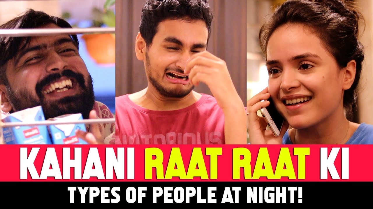 KAHANI RAAT RAAT KI Ft. Kunal Chhabhria, Simran Dhanwani | Anmol Sachar | Types Of People At Night