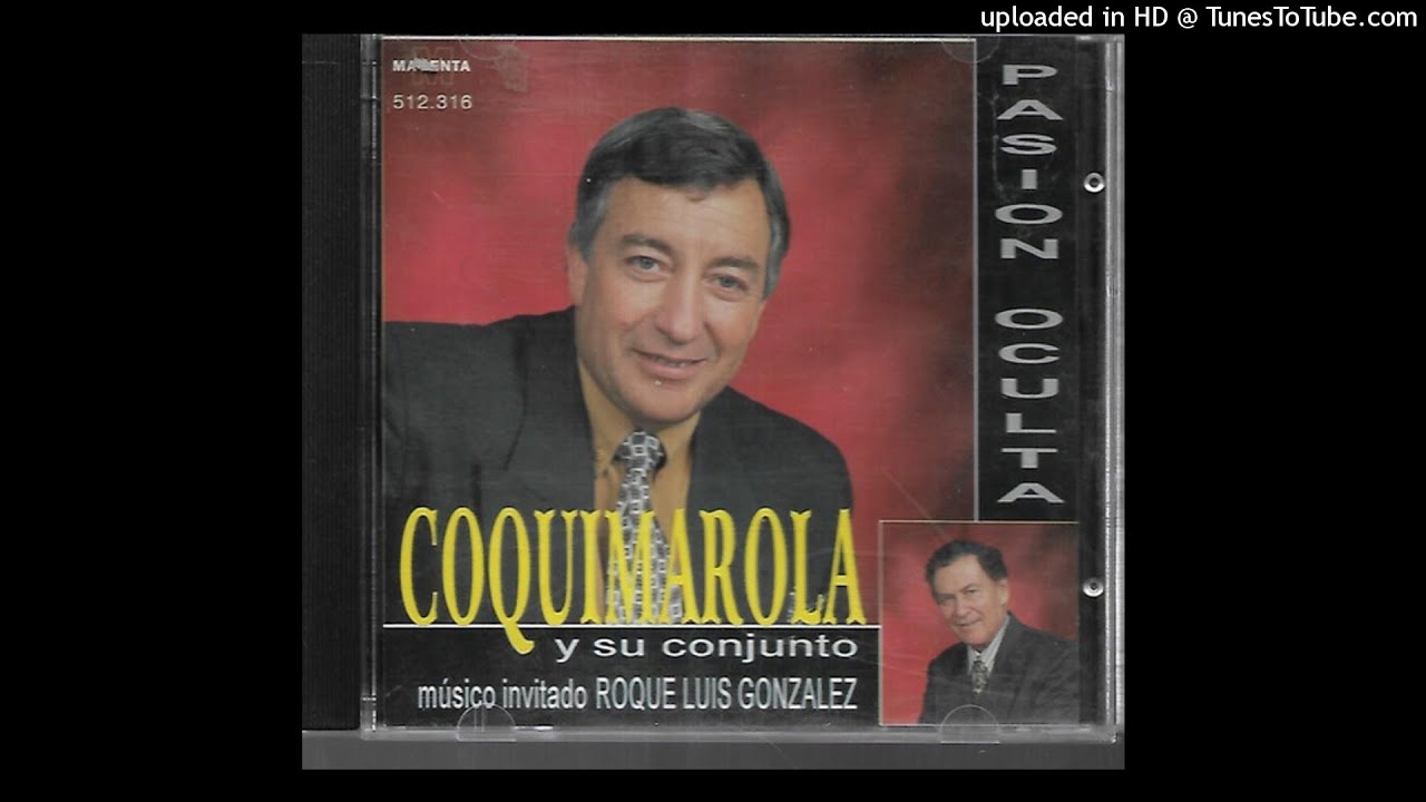 Coquimarola - Pasión Oculta - Inv. Roque L. Gonzalez (Full Completo)
