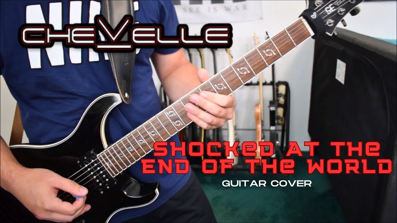 Chevelle - Shocked At The End Of The World (Guitar Cover)