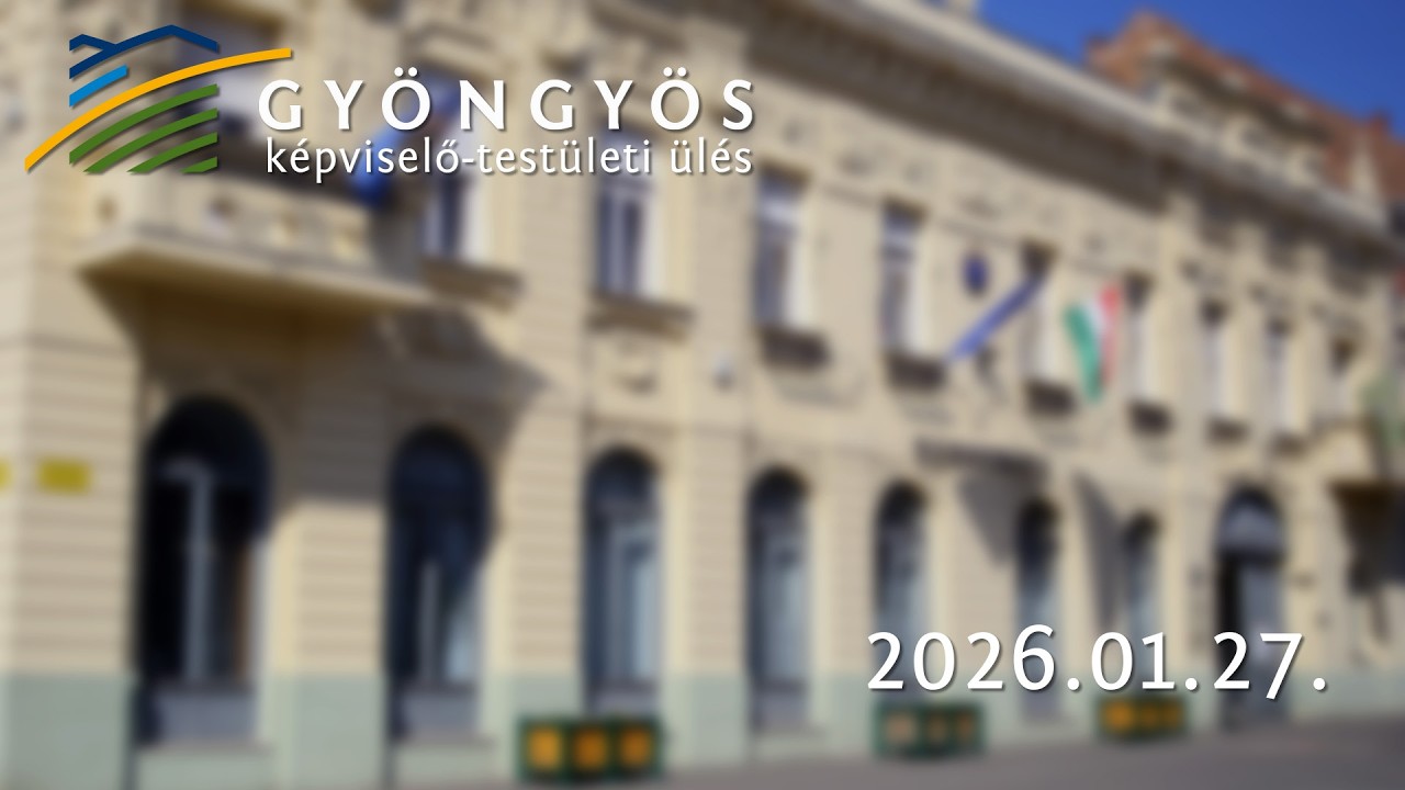 Gyöngyösi képviselő-testületi ülés, 2026.01.27.