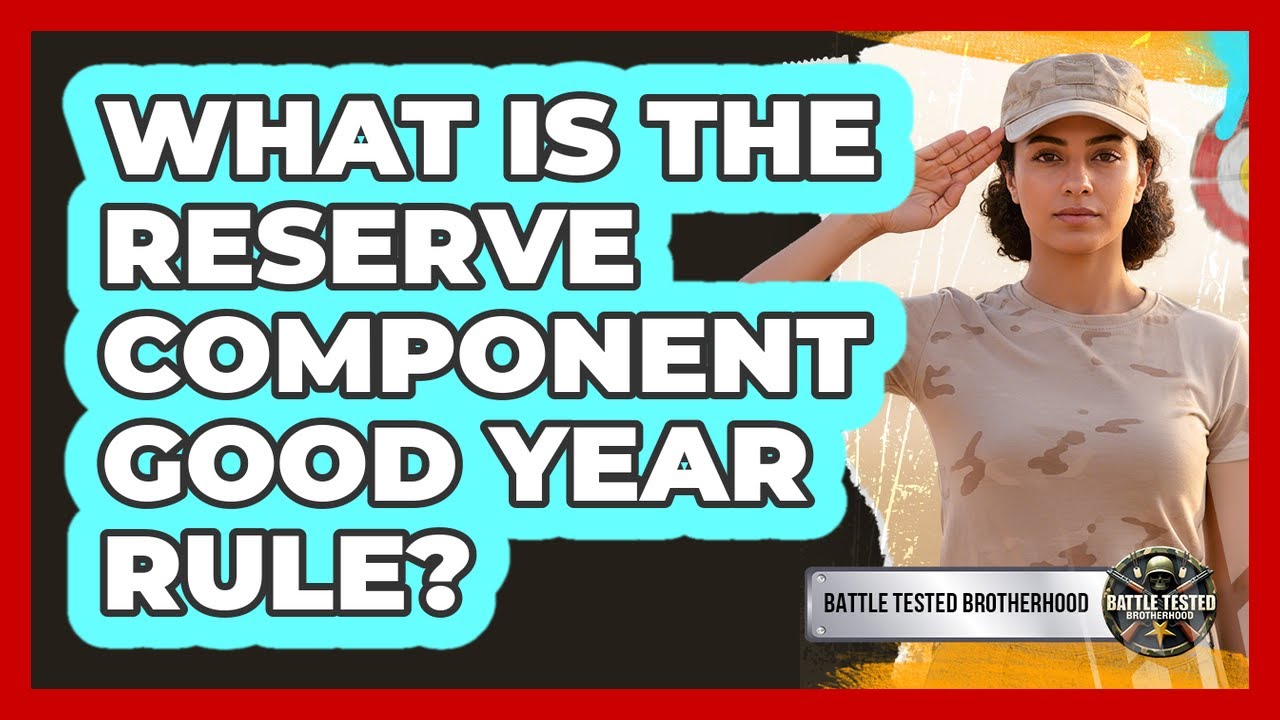 What Is The Reserve Component Good Year Rule?