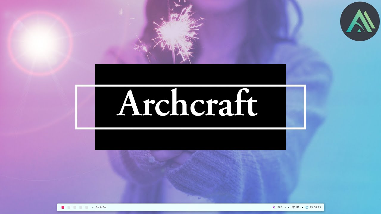 Archcraft | A Beautiful And Minimal Arch Distro