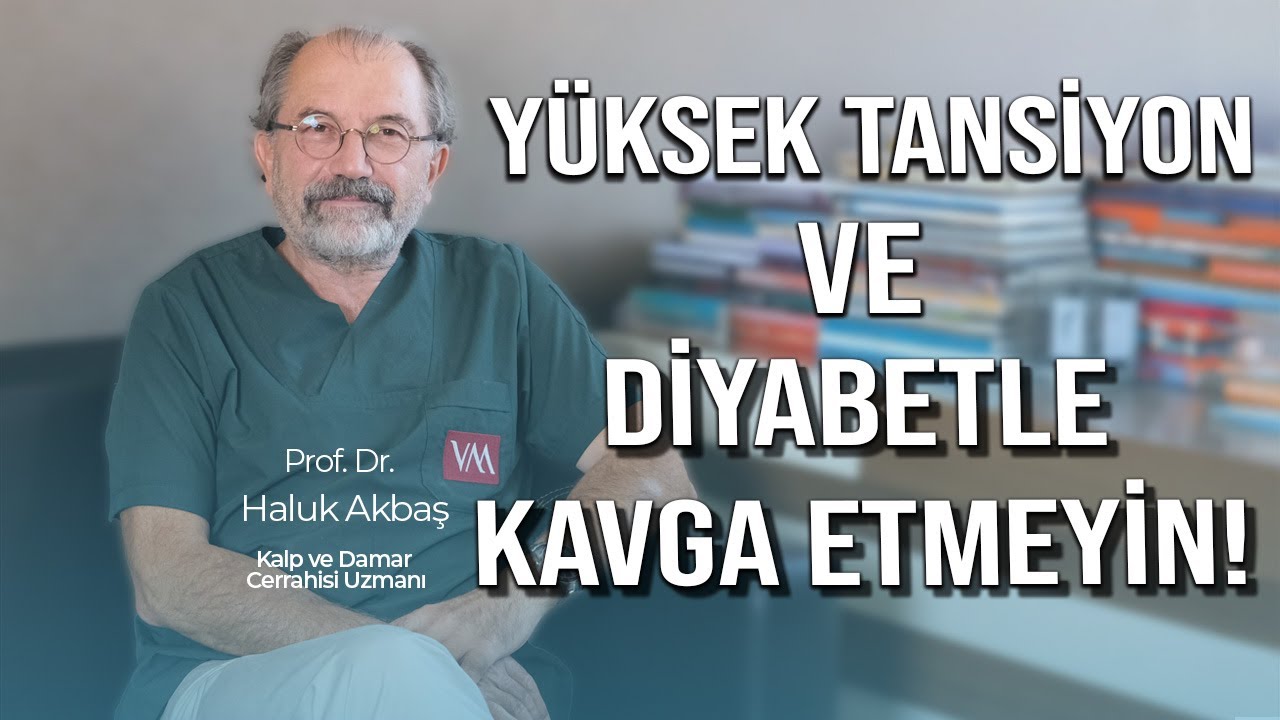 YÜKSEK TANSİYON VE DİYABETLE KAVGA ETMEYİN: Kaybeden Siz Olursunuz!