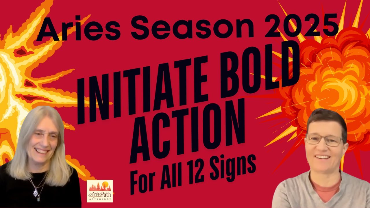 Aries Season: Initiate Bold Action [Horoscopes for All 12 Signs]