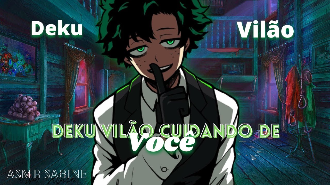 [ASMR] Deku vilão cuidando de você doente| ASMR Izuku Midoriya (ASMR Roleplay)
