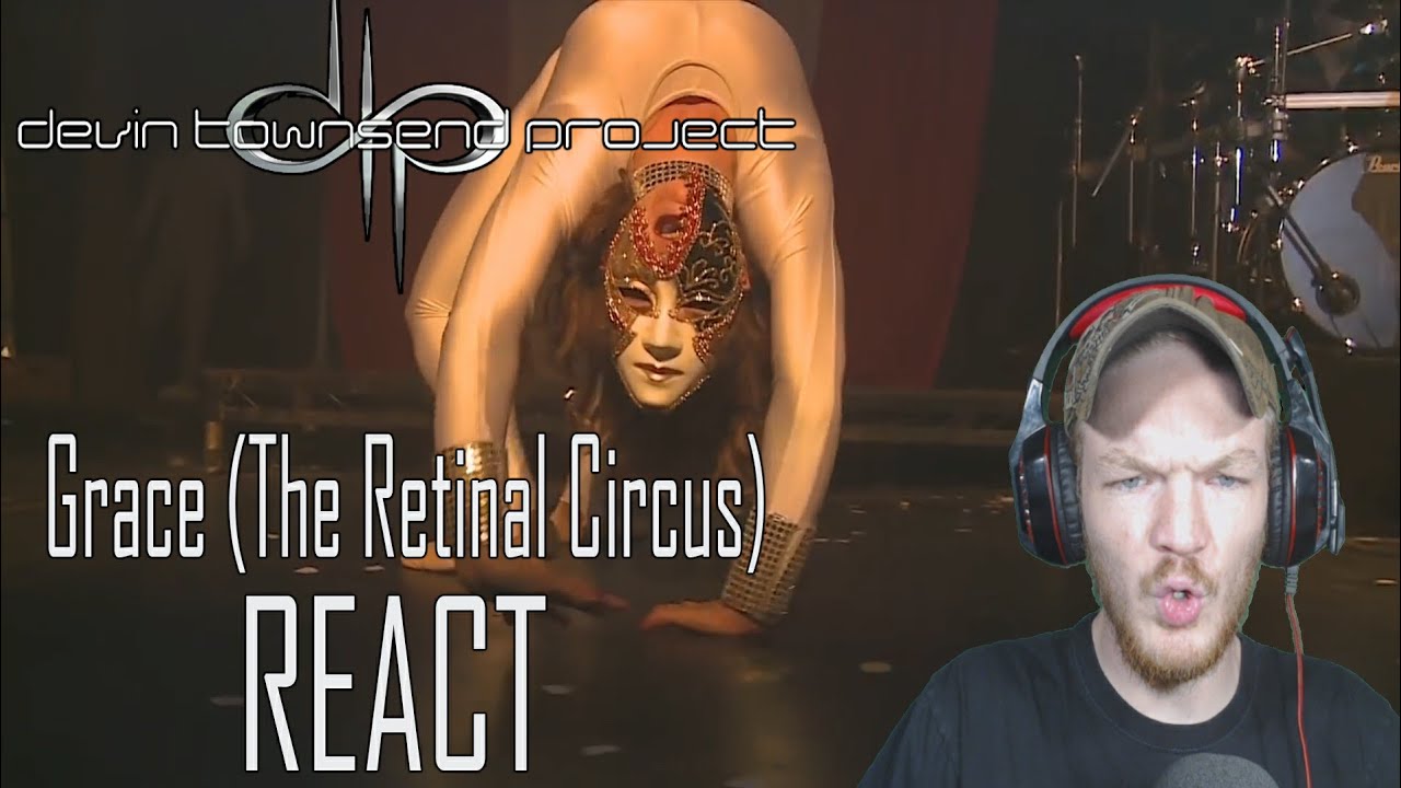 The Devin Townsend Project - Grace (The Retinal Circus) REACT!