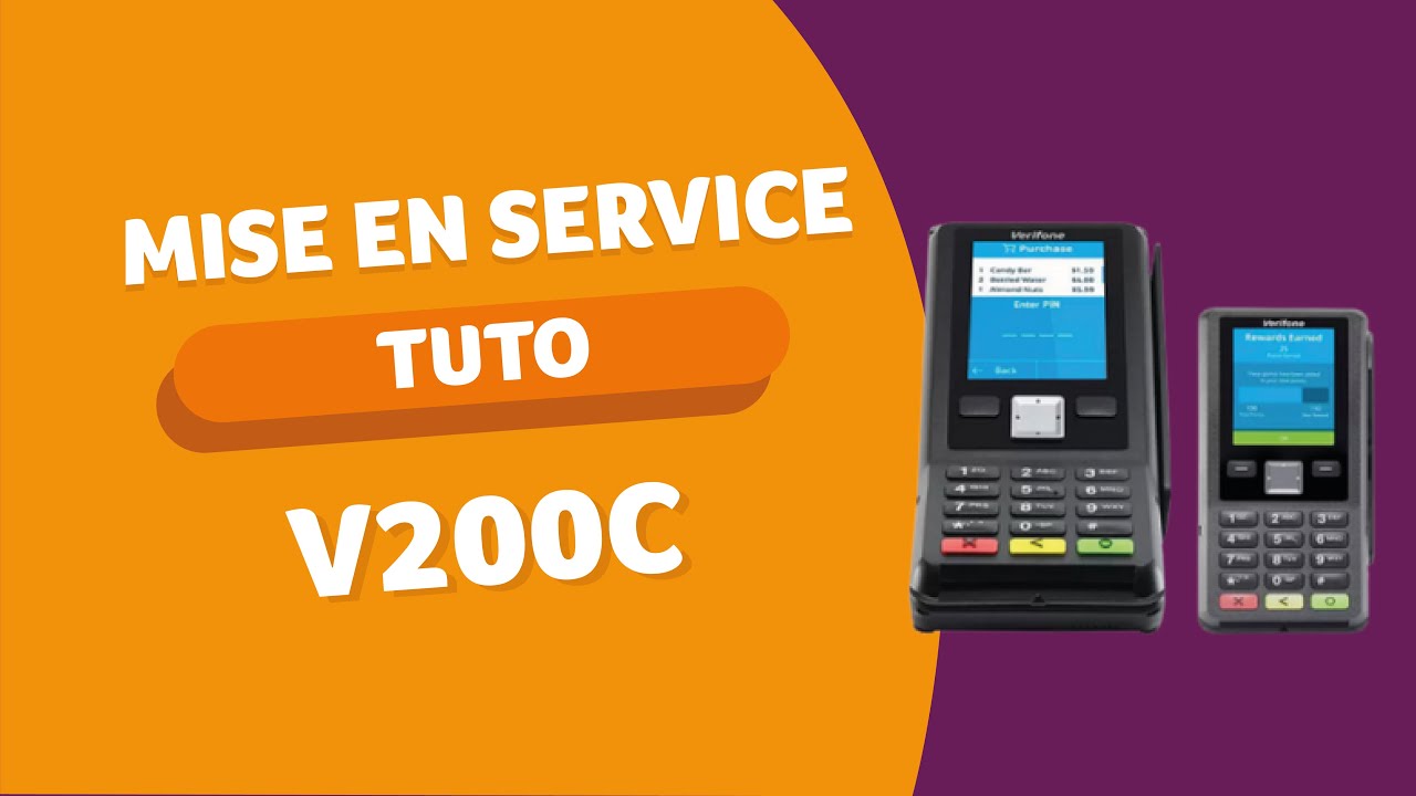 Réception et mise en service de votre TPE Verifone V200