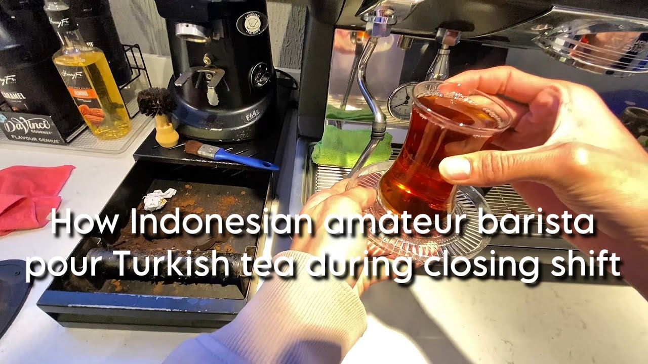 How Indonesian amateur barista pour Turkish tea during closing shift