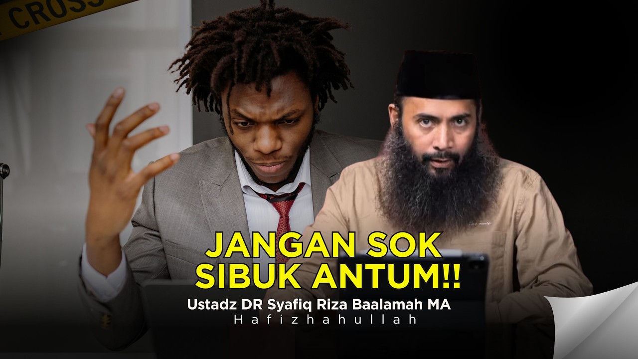 SESIBUK ITUKAH KITA?? | USTADZ DR SYAFIQ RIZA BASALAMAH MA