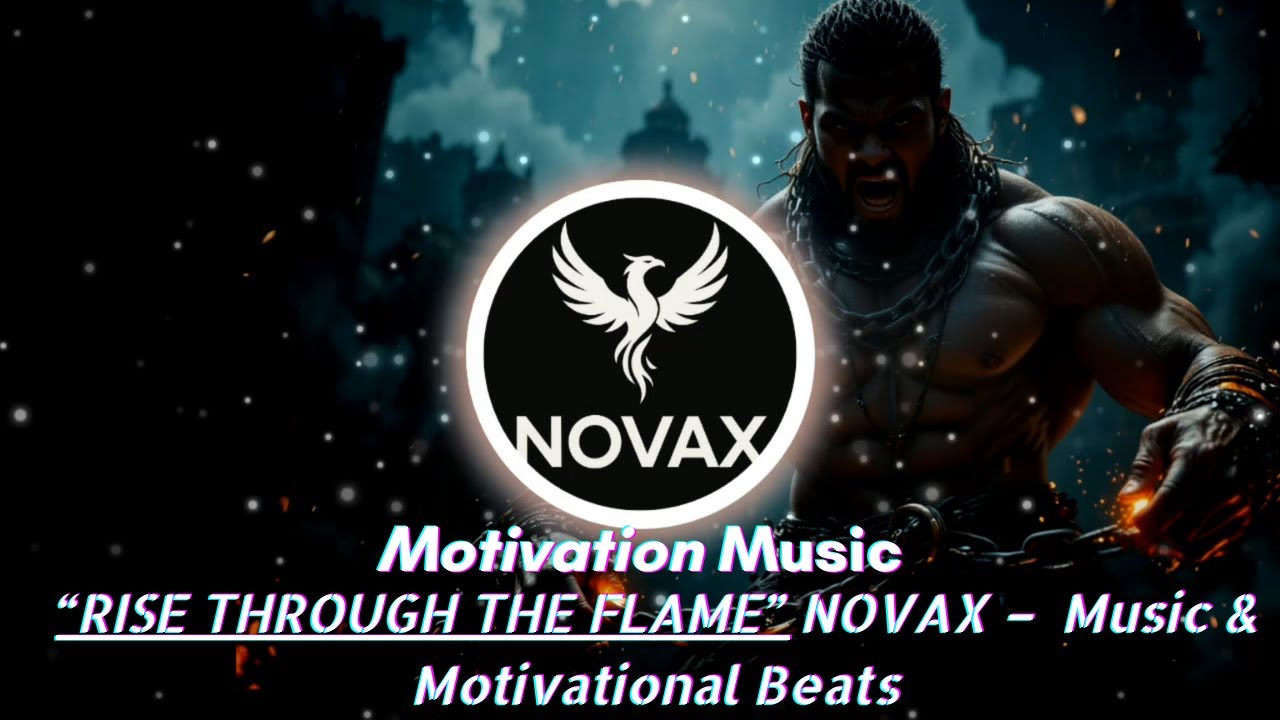 &ldquo;RISE THROUGH THE FLAME&rdquo; NOVAX &ndash; NEFFEX Style Music & Motivational Beats