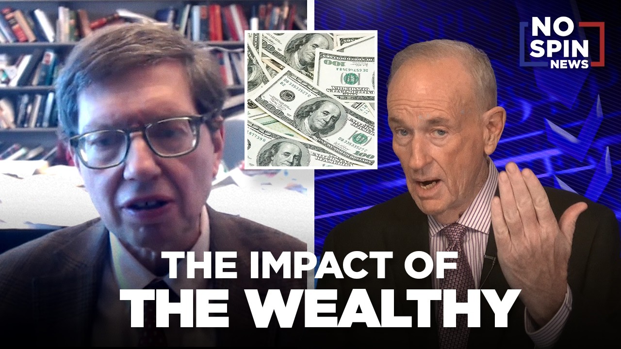 INTERVIEW: Bill O'Reilly & John O. McGinnis on the Impact of the Wealthy