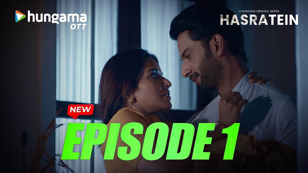Monalisa's Leaked - Hasratein Episode1 | Hungama OTT Hindi Web Series YouTube Full Episode New