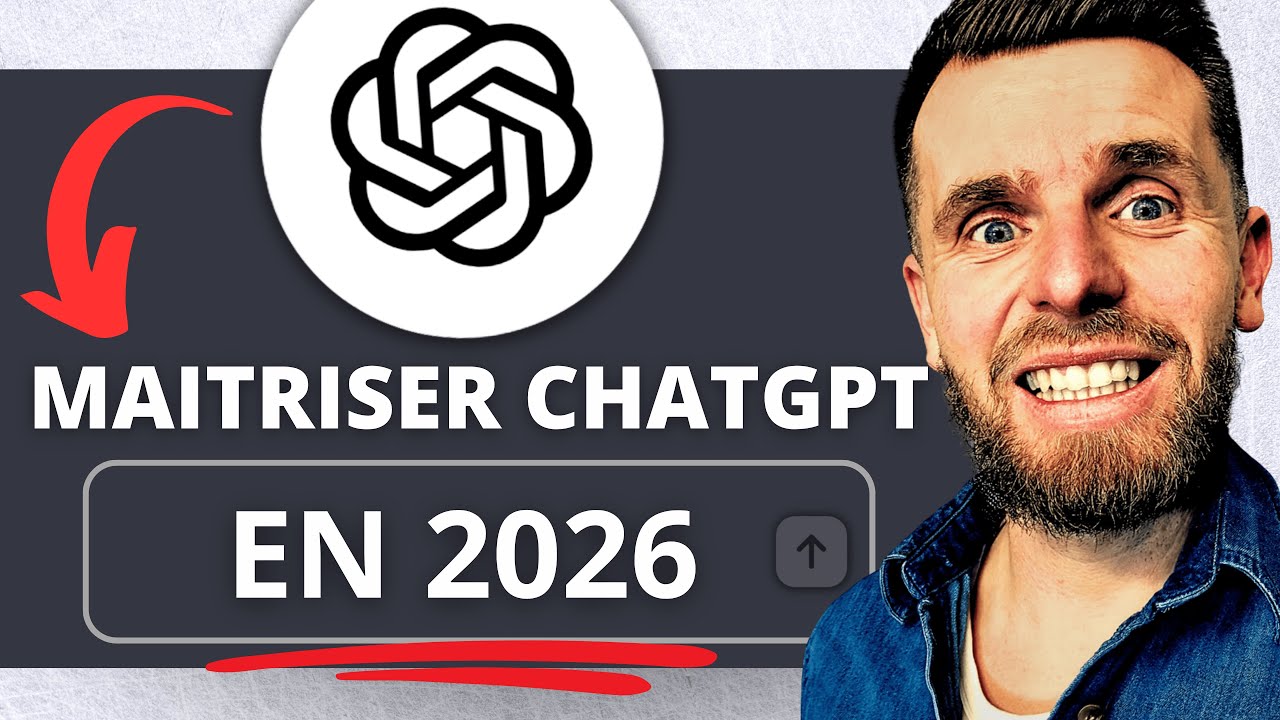 22 minutes pour bien utiliser ChatGPT en 2026 (Tuto Complet)