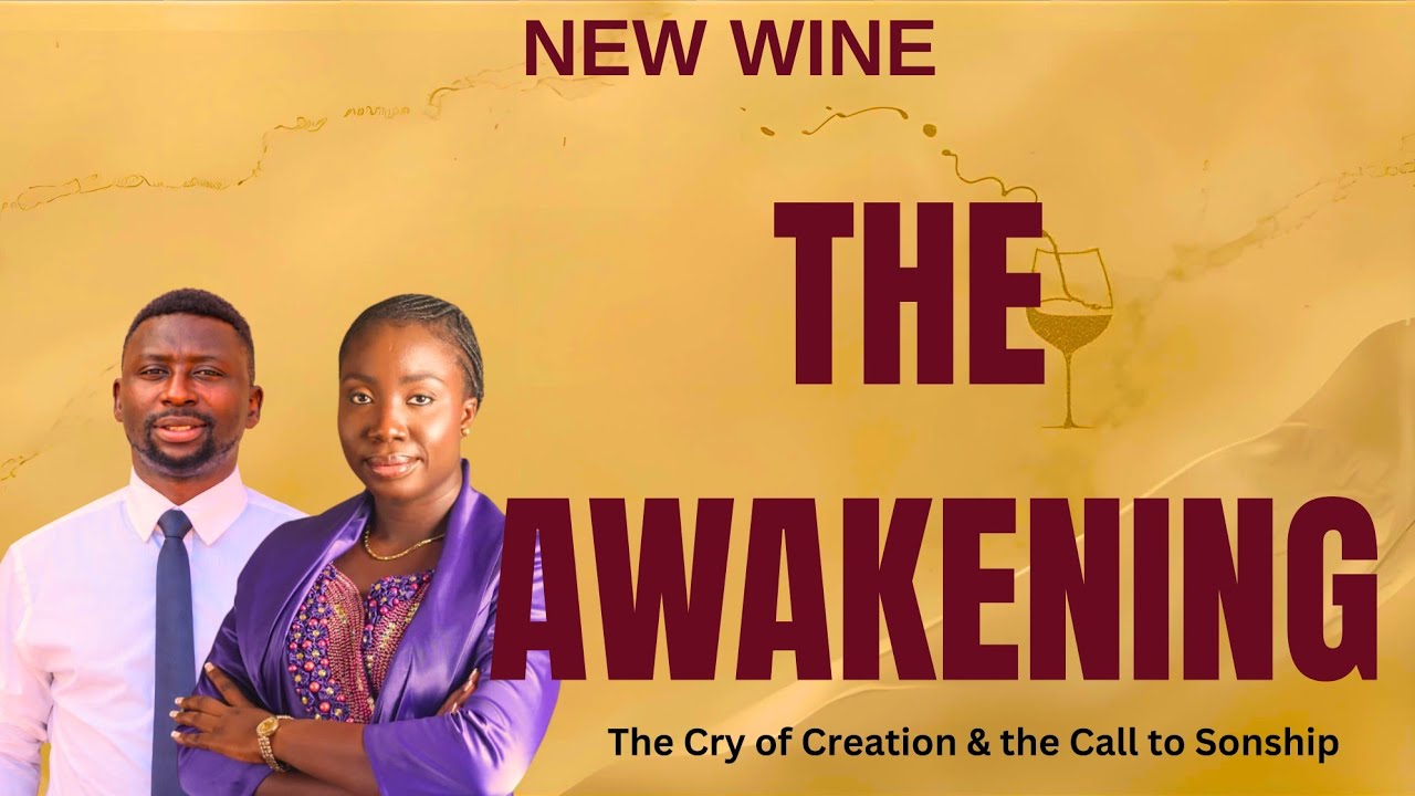 THE AWAKENING :The Cry of Creation & the Call to Sonship || OLAJUMOKE SANNI || NEW WINE JAN EDITION 