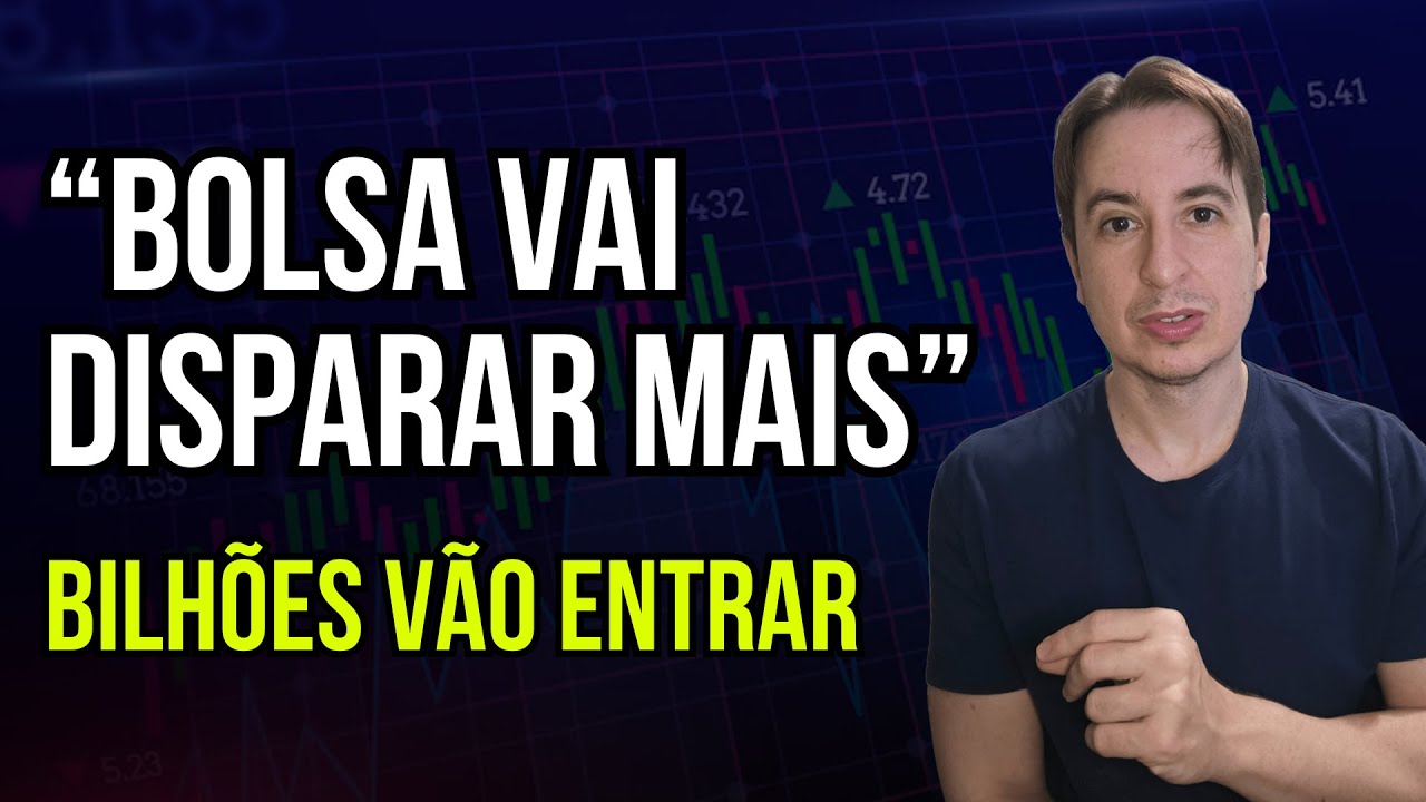 Como esses Bilhões vão Entrar e Fazer a Bolsa Disparar Mais ?