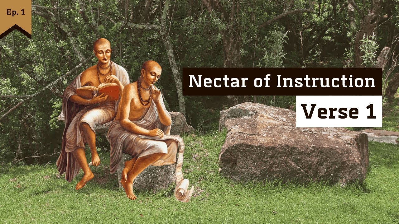 [Nectar of Instruction – Ep. 1] Verse One | HG Tattvavit dāsa
