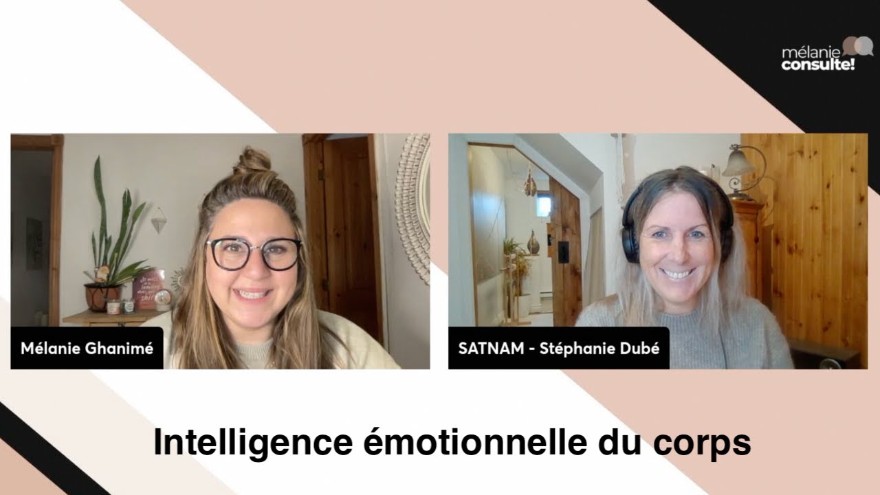 #115 | Mélanie consulte! | Stéphanie Dubé - Intelligence émotionnelle du corps