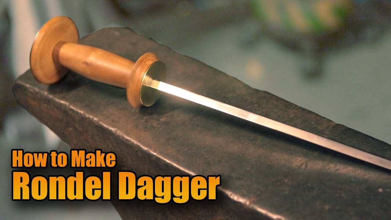 How to make a Medieval Rondel Dagger: Forging a Renaissance Knife from Scrap metal: Manning Imperial