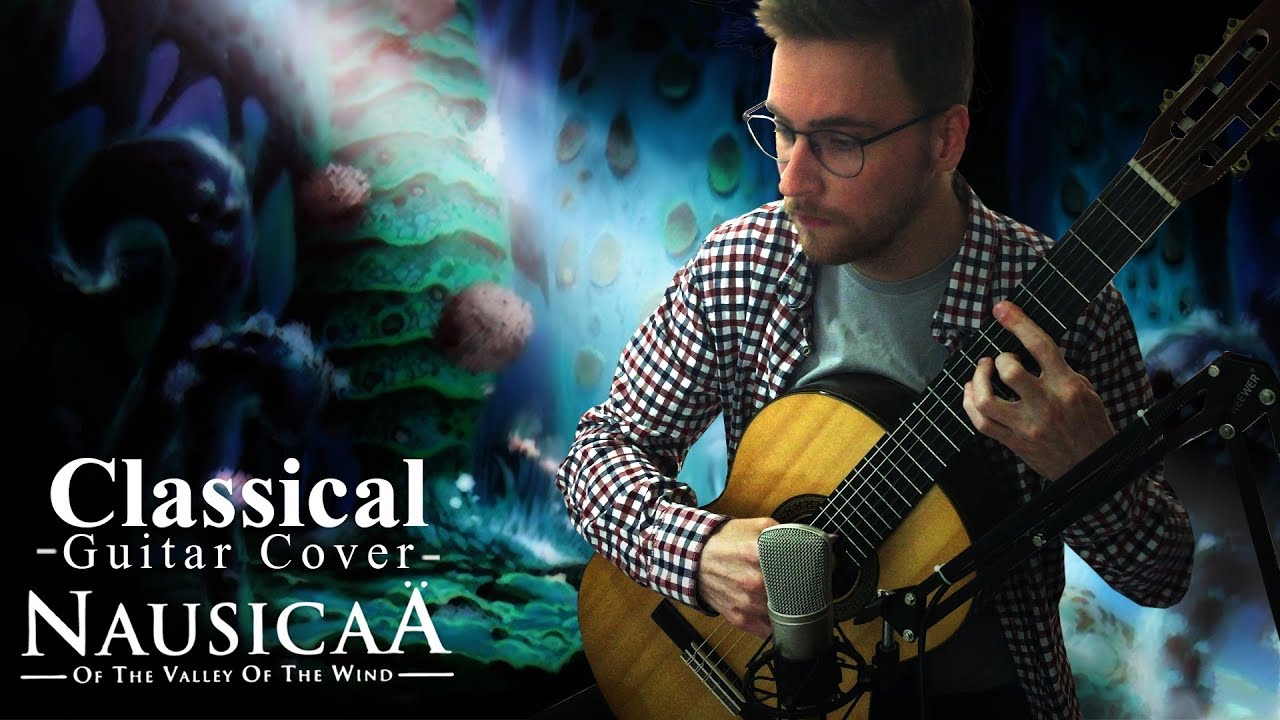 JOE HISAISHI - NAUSICAA OF THE VALLEY OF THE WIND - CLASSICAL GUITAR COVER