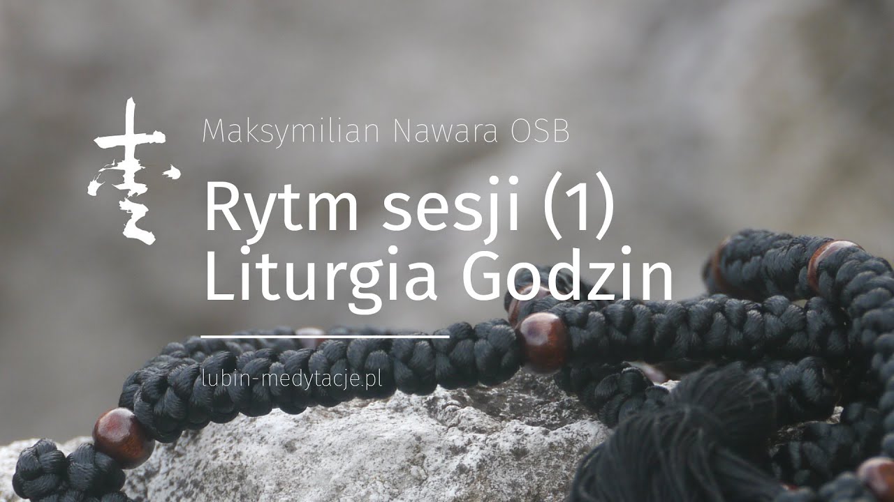Rytm sesji (1) Liturgia Godzin