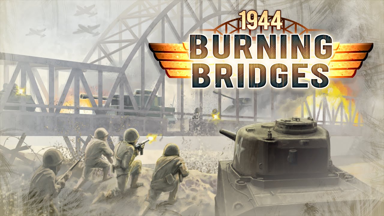 The war has just begun - Let's play 1944 Burning Bridges