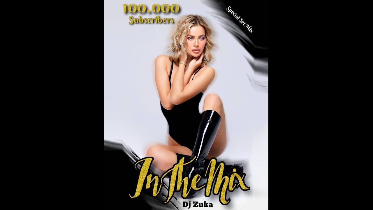 Dance Mix Special 100.000 Subscribers InTheMix Dj Zuka 2025