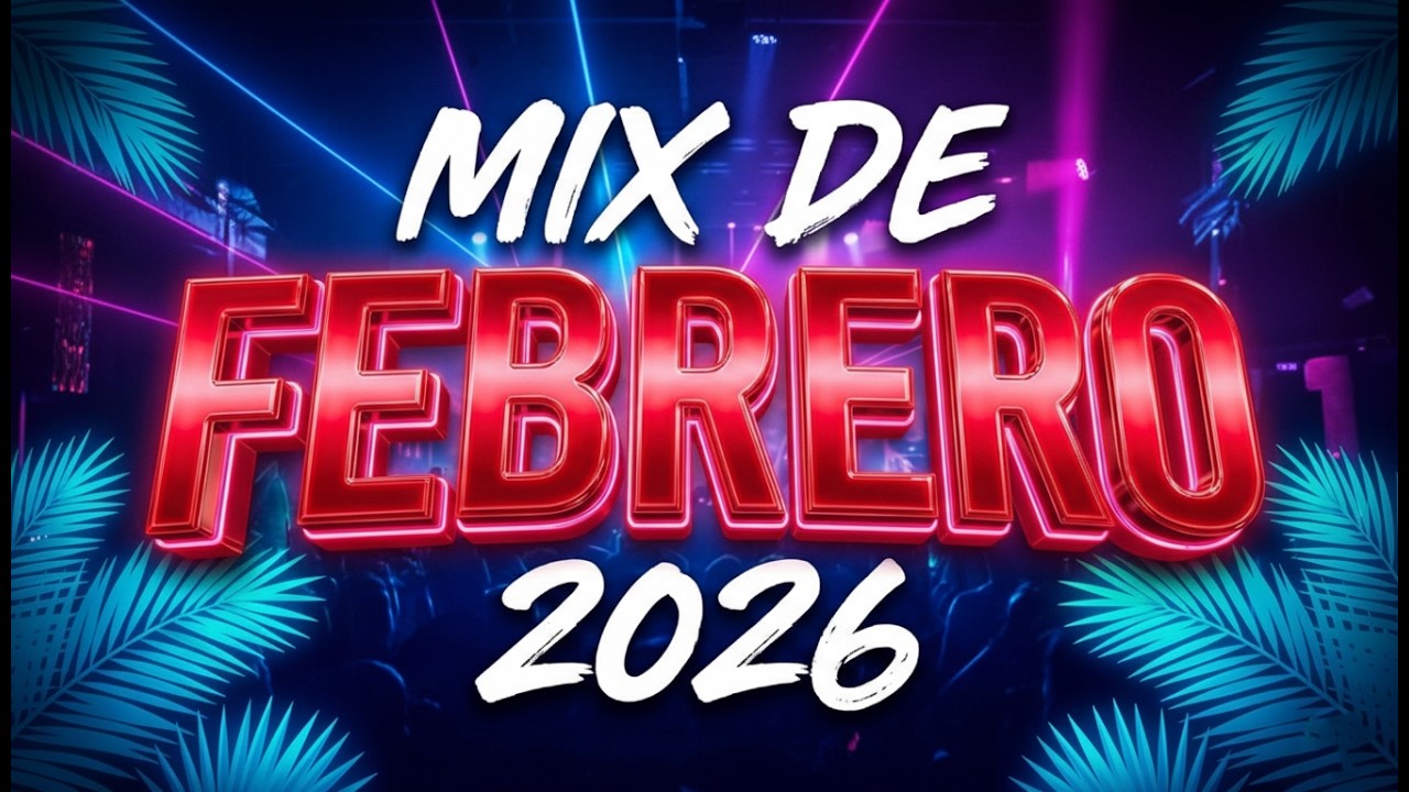 🥤MIX FEBRERO 2026💣 VERANO X LO MAS NUEVO | ENGANCHADO FIESTERO