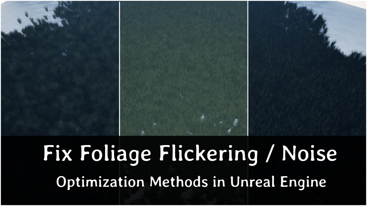 How To Fix Foliage Flickering and Noise in Unreal Engine 5