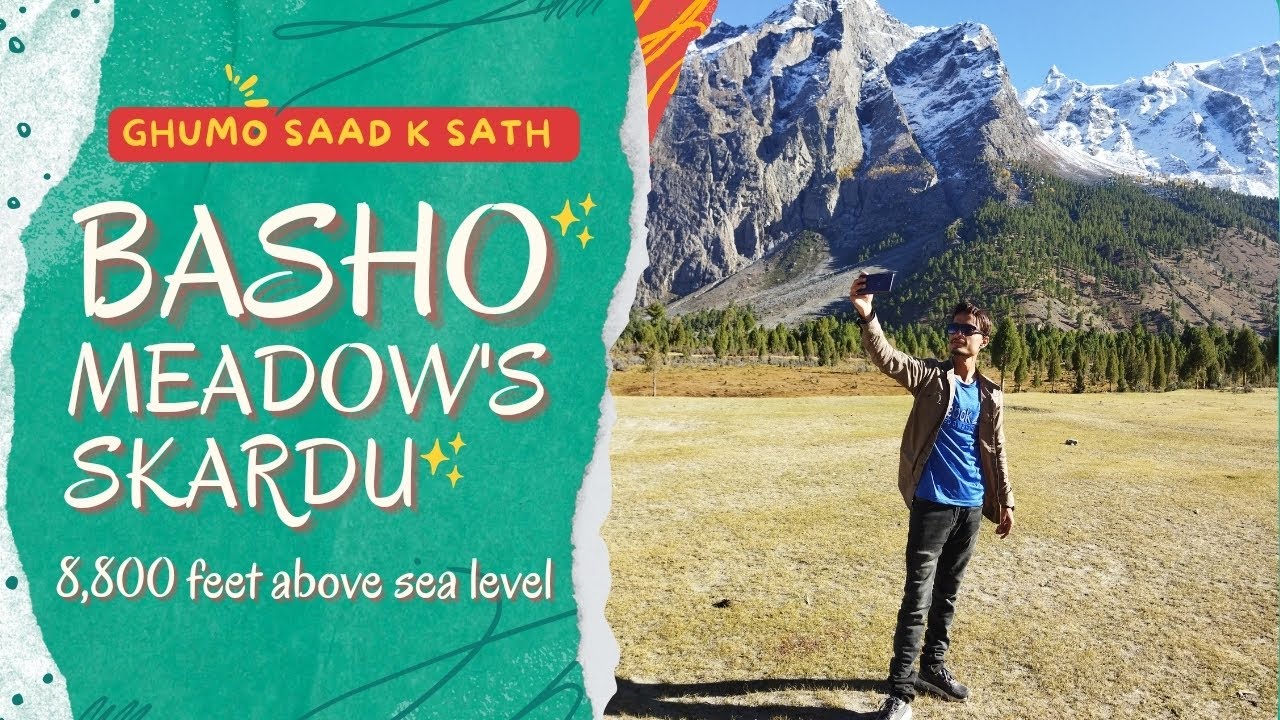 BASHO VALLEY SKARDU is One of the Most beautiful travel destination in PAKISTAN.