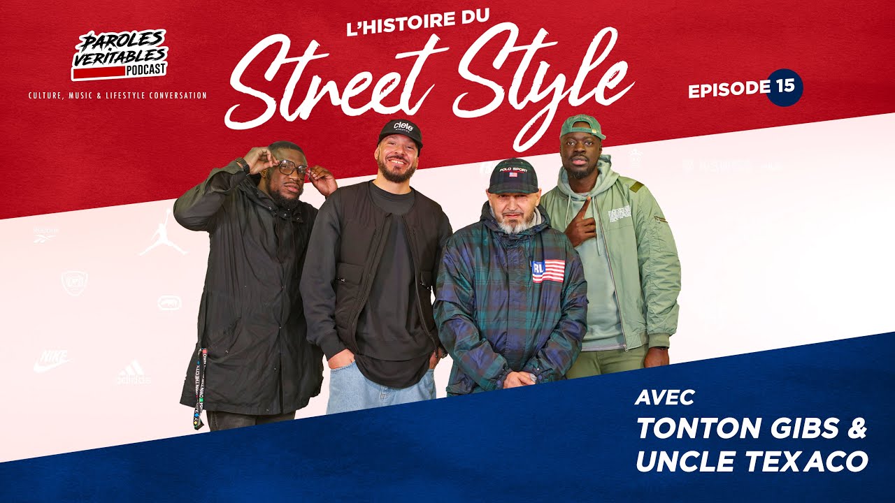 Episode 15 | L' Histoire du Street Style avec @TONTONGIBS  & Uncle Texaco